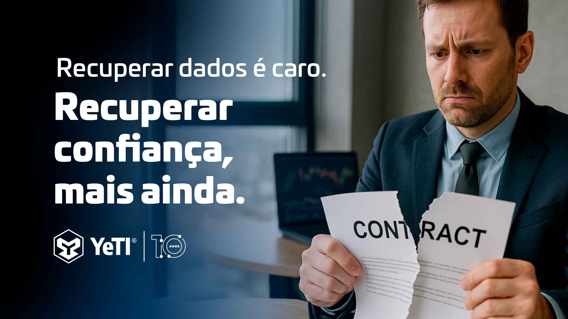 Recuperar dados é caro. Recuperar confiança, mais ainda.